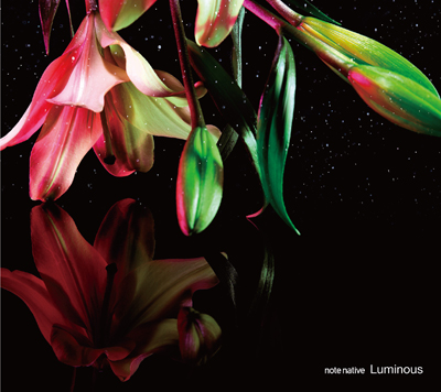 note native ニューアルバム「Luminous」