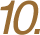 10