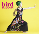 BATUCADAバトゥカーダ/bird