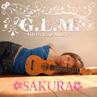 G.L.M. 〜Girl’s Life Music〜/SAKURA 