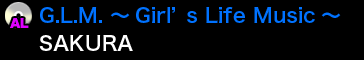 G.L.M. 〜Girl’s Life Music〜/SAKURA 