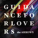 GUIDANCE FOR LOVERS／the ARROWS
