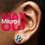 MAX OUT／Micro