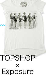 TOPSHOP×Exposure