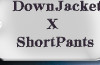 ＤｏｗｎＪａｃｋｅｔ　×　ＳｈｏｒｔＰａｎｔｓ
